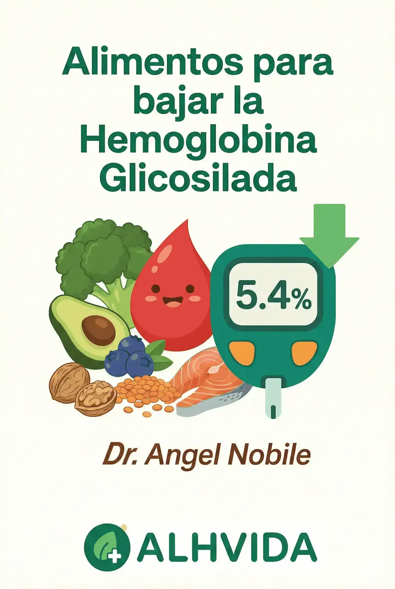¿Cómo bajar la Hemoglobina Glicosilada? Alimentos y Guía Médica Natural